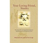 Your Loving Friend: The Great War Correspondence Between Stanley Spencer and Desmond Chute