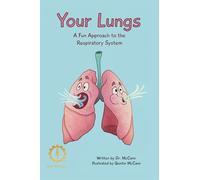 Your Lungs: A Fun Approach to the Respiratory System
