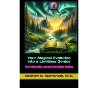 Your Magical Evolution into a limitless genius: The Exhilarating Journey into Higher Realms