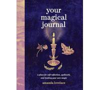 Votre journal magique – Lieu d'introspection, rituels et création de votre propre magie