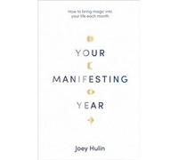 Your Manifesting Year by Joey Hulin Joey Hulin (Auteur)