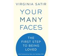 Your Many Faces: The First Step to Being Loved-