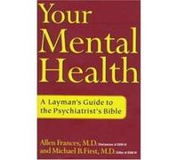 Your Mental Health Allen Frances, Michael B. First (Auteur)
