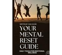 Your Mental Reset Guide: Daily Tools for Emotional Wellness