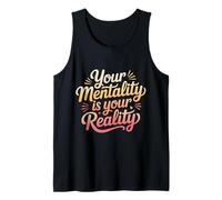 Your Mentality is Your Reality Mindset Thoughts - Débardeur