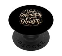 Your Mentality is Your Reality Mindset Thoughts - PopSockets PopGrip Adhésif