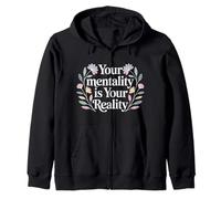 Your Mentality is Your Reality Mindset Thoughts |- Sweat à Capuche