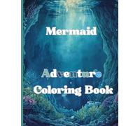Your Mermaid Coloring Book - Make It Magical: Cute Mermaid Adventure Coloring Book For Girls Ages 4 - 8, Magical Underwater Scenes, Easy Fun Coloring Pages With Mermaids, Sea Creatures & Ocean Fantasy
