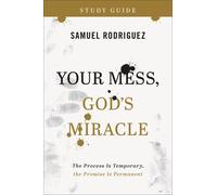 Your Mess, God`S Miracle Study Guide - The Process Is Temporary, The Promise Is Permanent