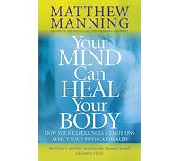 Your Mind Can Heal Your Body
