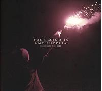 Your Mind Is My Puppet - Illuminate The Dark [Import]
