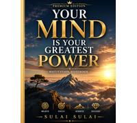 Your Mind Is Your Greatest Power: Premium Motivation Notebook for Mindset, Goal Setting, Positive Thinking, Self-Improvement and Personal Growth