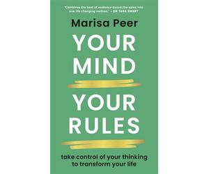 Your Mind, Your Rules Take control of your thinking to transform your life - Marisa Peer - Ebury Digital - ebook (ePub) - Livre
