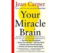 Your Miracle Brain Jean Carper (Auteur)