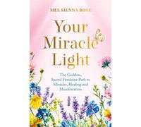 Your Miracle Light - Mel Sienna Rose - Mel Sienna Rose - ebook (ePub) - Livre