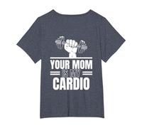 Your Mom is My Cardio (à l'arrière) T-Shirt, Femme Grandes Tailles, Bleu Chiné, 6X