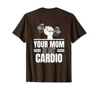 Your Mom is My Cardio (à l'arrière) T-Shirt, Homme, Marron, XXL