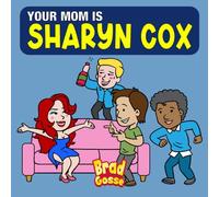 Your Mom is Sharyn Cox