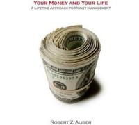 Your Money and Your Life by Robert Aliber Aliber, Robert Z. (Auteur)