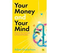 Your Money and Your Mind Discover the real route to financial freedom - Adam Cockerham - Harriman House - ebook (ePub) - Livre
