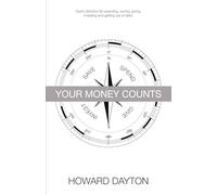 Your Money Counts: God's direction for spending, saving, giving, investing and getting out of debt.