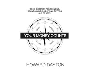 Your Money Counts: God's direction for spending, saving, giving, investing and getting out of debt.