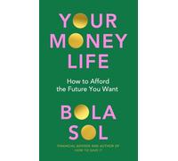 Your Money Life: How to Afford the Future You Want