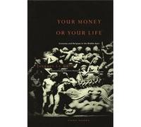 Your Money or Your Life by Jacques Le Goff Jacques Le Goff (Auteur)
