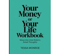 Your Money or Your Life Workbook: Move into Vicki Robin's Great Thoughts
