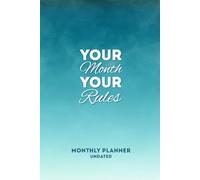 Your Month Your Rules Monthly Planner Undated: A 2-Year Productivity Journal with Goal Tracking, 24-Month Calendar Pages, Notes, and Doodle Space - Perfect for Women, Men, Students, and Professionals