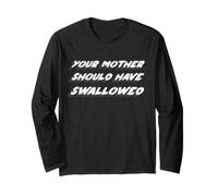 Your Mother Should Have Swallow | Humour drôle Manche Longue