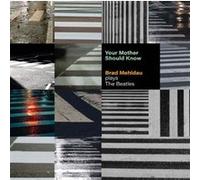 Brad Mehldau – Your Mother Should Know: Brad Mehldau Plays the Beatles – CD
