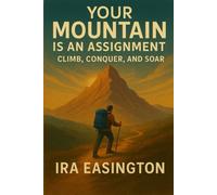 Your Mountain is Your Assignment: Now Climb and Conquer!