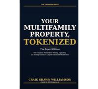 Your Multifamily Property, Tokenized: The Complete Playbook for Raising, Operating, and Exiting America's Largest Tokenizable Asset Class