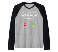Your Mum is Calling Mom Joke for Kids Boys Girl Dad Call Mom Manche Raglan