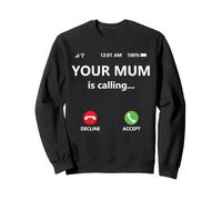 Your Mum is Calling Mom Joke for Kids Boys Girl Dad Call Mom Sweatshirt