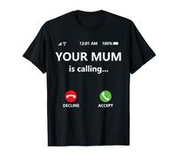 Your Mum is Calling Mom Joke for Kids Boys Girl Dad Call Mom T-Shirt