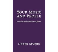 Your Music and People: creative and considerate fame