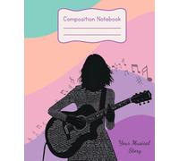 Your Musical Story: Aesthetic Notebook for Teen Girls | 110 Pages: Composition Notebook Wide Ruled - 7.5”x9.25” | School, Creative Writing & Music Journaling
