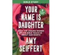 Your Name Is Daughter Bible Study