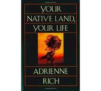 Your Native Land, Your Life Adrienne Rich (Auteur)
