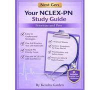 Your NCLEX-PN Study Guide: Prioritize and Pass: How to choose the FIRST problem and the SAFEST action on the NCLEX