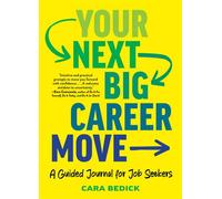 Your Next Big Career Move A Guided Journal for Job Seekers - Cara Bedick - The Experiment - ebook (ePub) - Livre