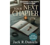 YOUR NEXT CHAPTER: DESIGNING A LIFE THAT'S YOURE'S ALONE AFTER THE STORM VOLUME.17