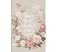 YOUR NEXT CHAPTER STARTS NOW: A Gentle Journal for Reflection, Growth, and Beauty | For Girls | Aesthetic | Vintage