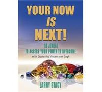 Your Now Is Next by Larry Stacy Larry Stacy (Auteur)