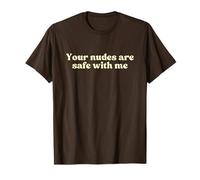 Your Nudes are Safe with Me Y2k Aesthetic Iconic Slogan T-Shirt
