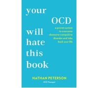 Your OCD Will Hate This Book A Proven System to Overcome Obsessive-Compulsive Disorder and Take Back Your Life - Nathan Peterson - Ebury Digital - ebook (ePub) - Livre