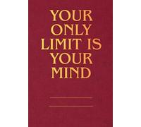 Your Only Limit Is Your Mind: a notebook with squared pages for students, teachers, scientists, employees and bosses
