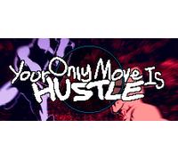 Your Only Move Is HUSTLE (PC)